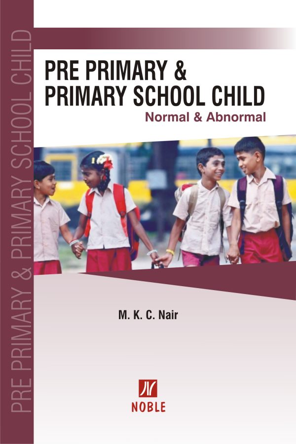 Pre Primary & Primary School Child (Normal & Abnormal) By M.K.C. Nair