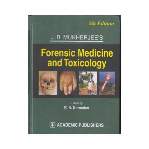 J.B. Mukherjees Forensic Medicine And Toxicology