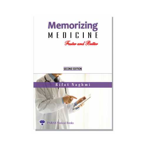 Memorizing Medicine Faster And Better by Rifat Naghmi