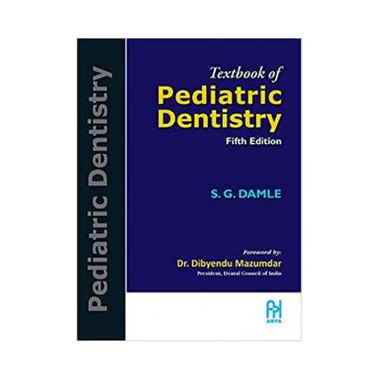Textbook Of Pediatric Dentistry by S G Damle