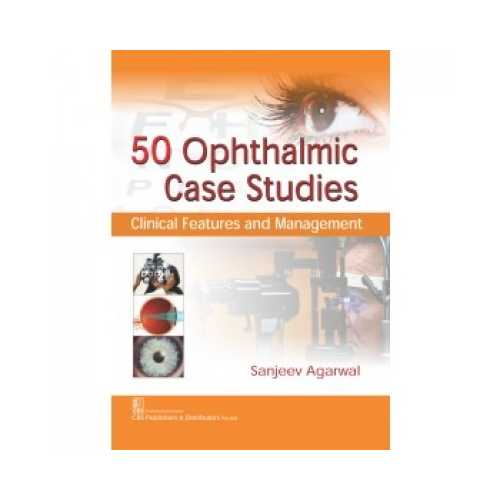 Ophthalmic Case Studies Clinical Features And Management By Sanjeev Agarwal