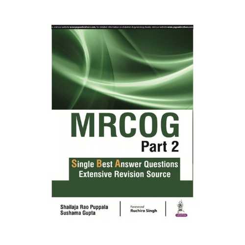 MRCOG Part 2 (Single Best Answer Questions Extensive Revision Source) By Shailaja Rao Puppala