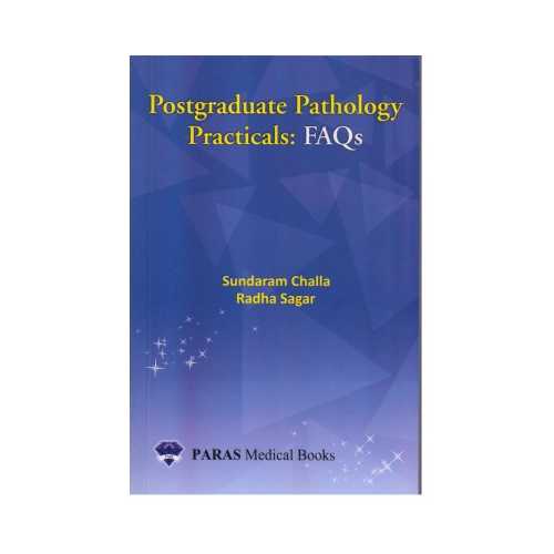 Postgraduate Pathology Practicals : FAQs by Sundaram Challa