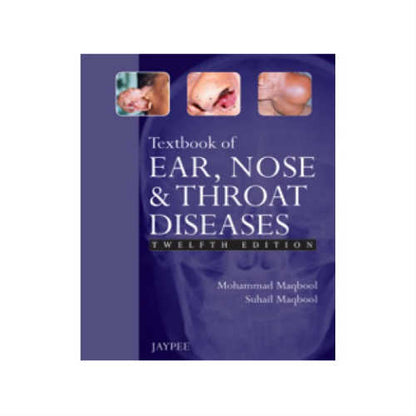 Textbook Of Ear, Nose And Throat Diseases by Maqbool