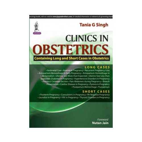 Clinics In Obstetrics Containing Long And Short Cases In Obstetrics by Tania G Singh