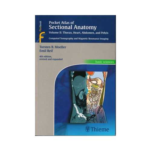 Pocket Atlas Of Sectional Anatomy Thorax, Heart, Abdomen And Pelvis 4th/2014 (Vol. 2) By Torsten B. Moeller