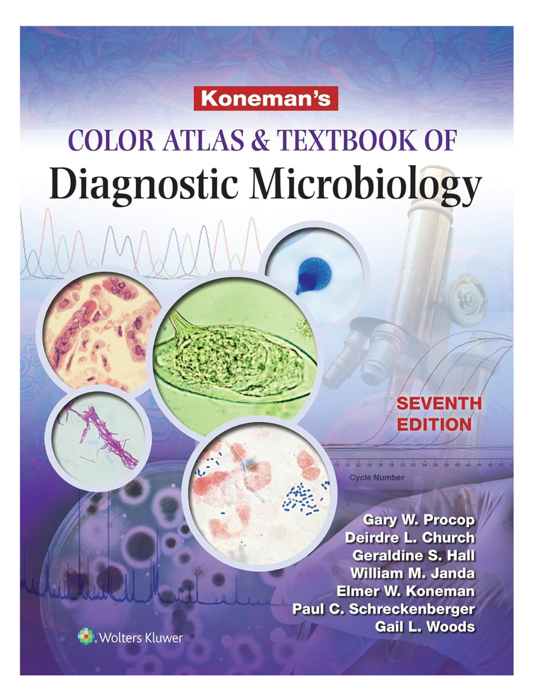 Koneman's Color Atlas and Textbook of Diagnostic Microbiology 7/e 2023 by Garry W. Procop