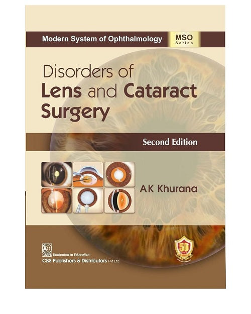 Disorders of Lens and Cataract Surgery 2/e 2024 MSO Series by AK Khurana