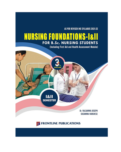Nursing Foundations for B.Sc. Nursing 1st Year 1st and 2nd semester 3/e 2024 by Dr. Valsamma Joseph