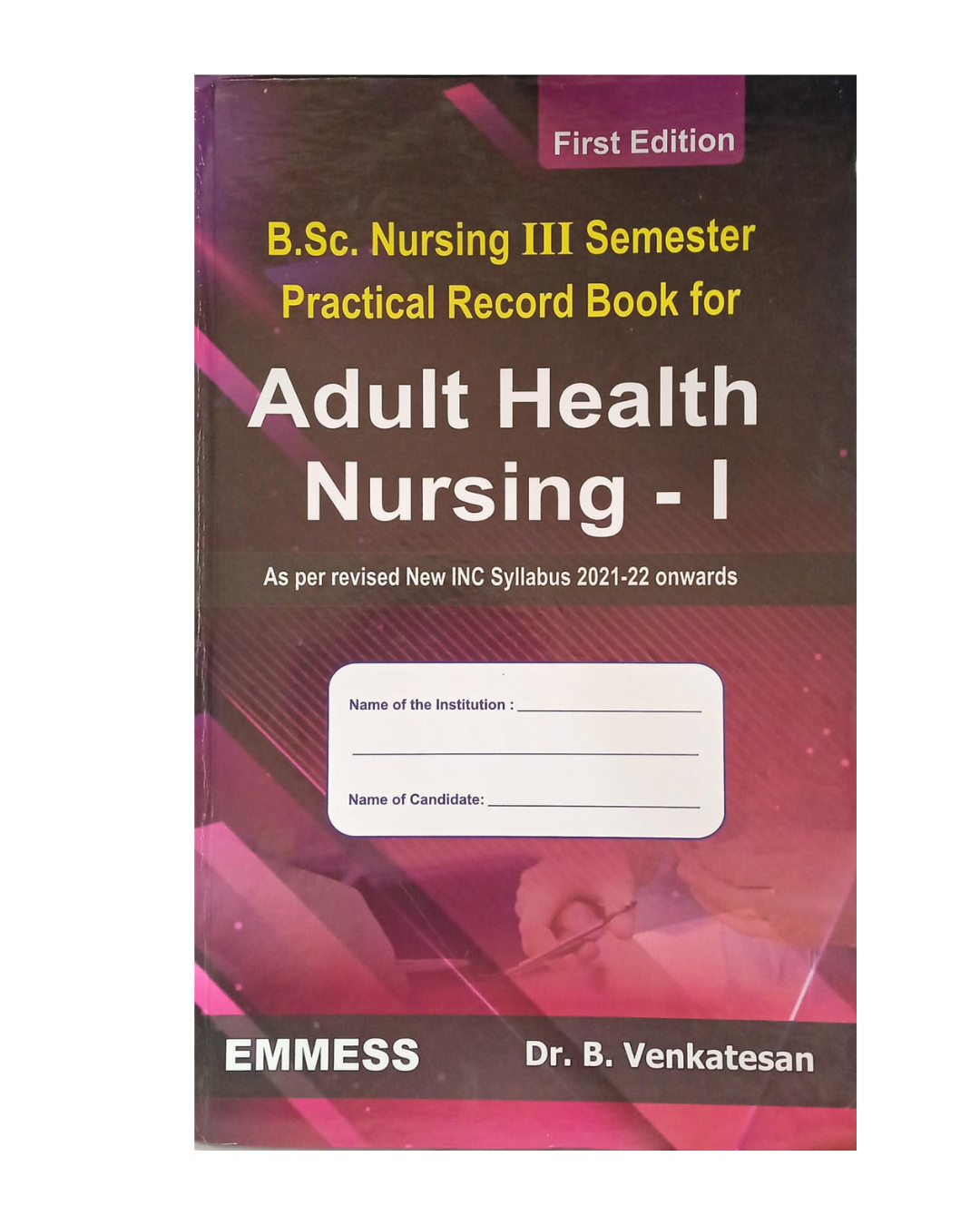 Adult Health Nursing-I B.Sc Nursing III semester Practical Record Book 1/e 2023 by Dr. B Venkatesan