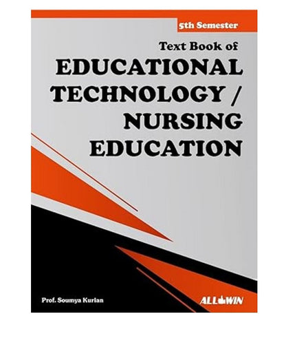 Text Book of Educational Technology /Nursing Education 5th Semester by Prof.Soumya Kurian 1/e 2024