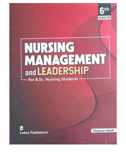 Nursing Management and Leadership for B.Sc Nursing students 6th semester 1/e 2025 by Shabnam Masih