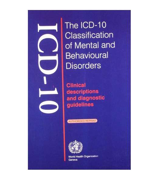The ICD-10 Classification Of Mental & Behavioural Disorders:Clinical Descriptions And Diagnostic Guidelines 2002 by W.H.O