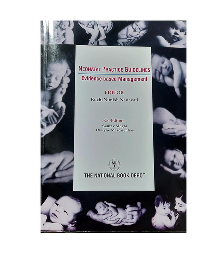 Neonatal Practice Guidelines Evidence - Based Management 1/e 2023 by Dr Ruchi Nanavati