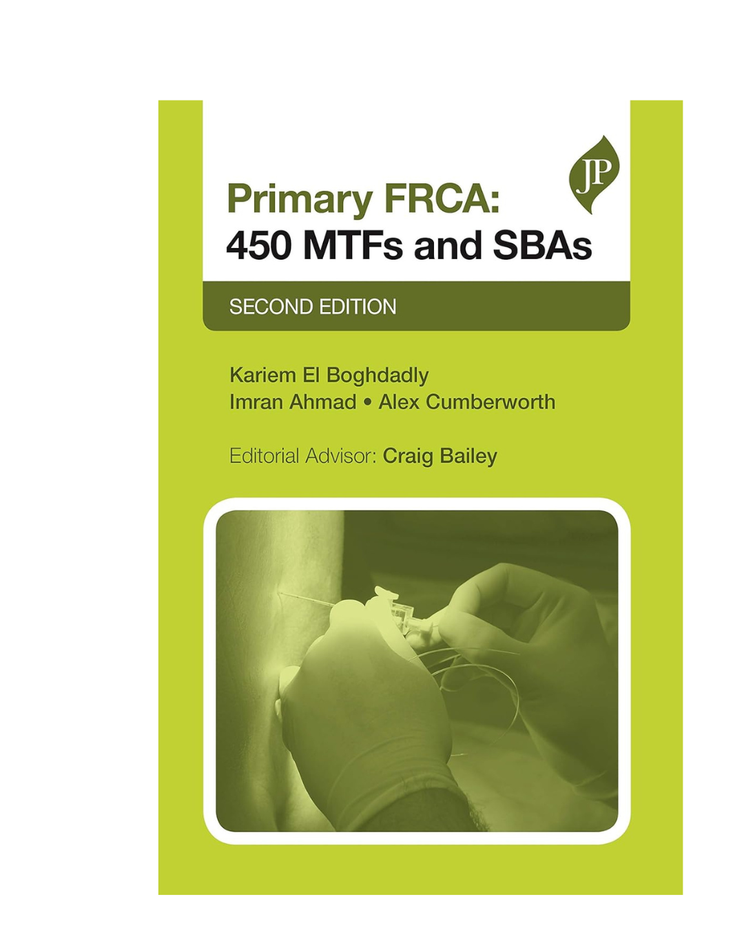 Primary FRCA: 450 MTFs and SBAs 2/e 2020 by Kariem El-Boghdadly
