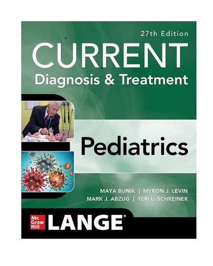 CURRENT Diagnosis & Treatment Pediatrics by Maya Bunik 27/e 2025