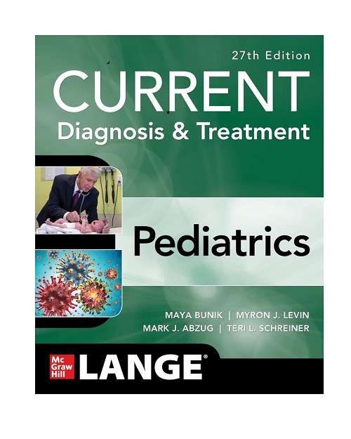 CURRENT Diagnosis & Treatment Pediatrics by Maya Bunik 27/e 2025