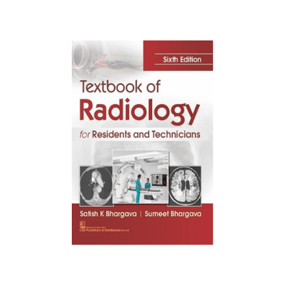 Textbook Of Radiology For Residents And Technicians By Satish K. Bhargava