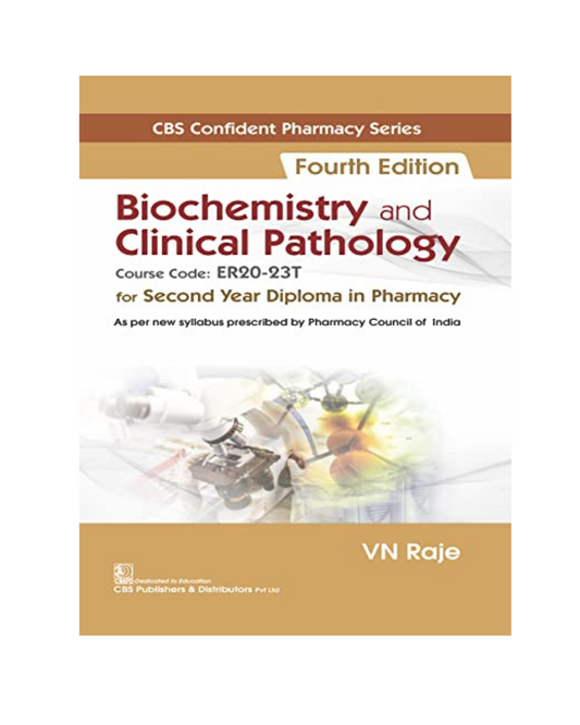 Biochemistry and Clinical Pathology for 2nd yr Diploma in Pharmacy 4/e 2024 by V.N. Raje