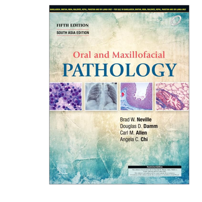Oral and Maxillofacial Pathology, 5e South Asia Edition 2023 by Brad W. Neville