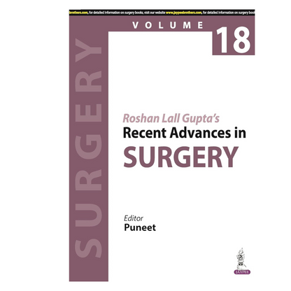 Roshan Lall Gupta’s Recent Advances in Surgery (Vol 18) 1/e 2024 by Puneet