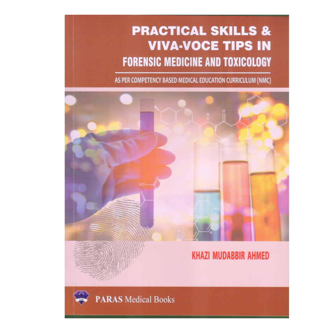 Practical skills & Viva-Voce Tips in Forensic Medicine and Toxicology 1st/2023 By Khazi Mudabbir Ahmed