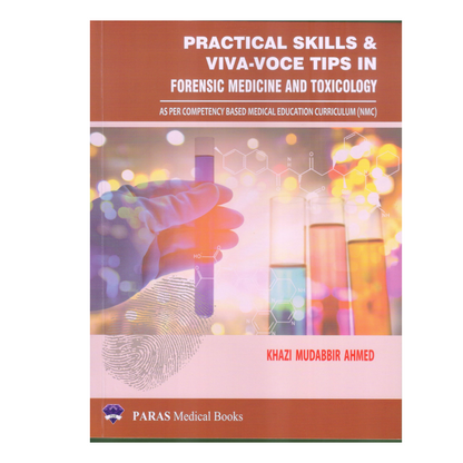 Practical skills & Viva-Voce Tips in Forensic Medicine and Toxicology 1st/2023 By Khazi Mudabbir Ahmed