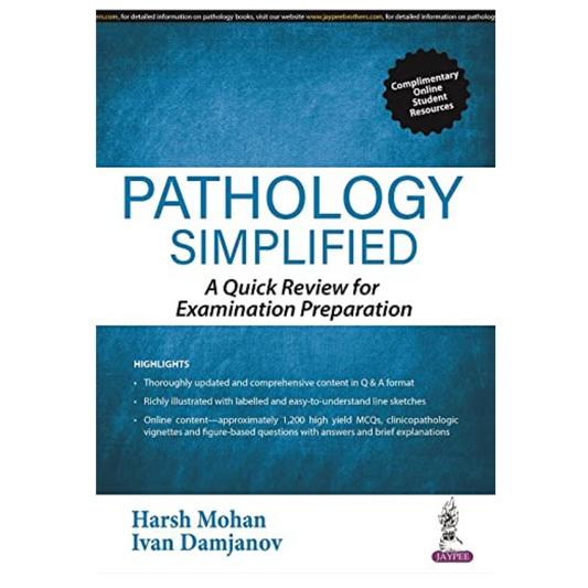 Pathology Simplified: A Quick Review for Examination Preparation by Harsh Mohan
