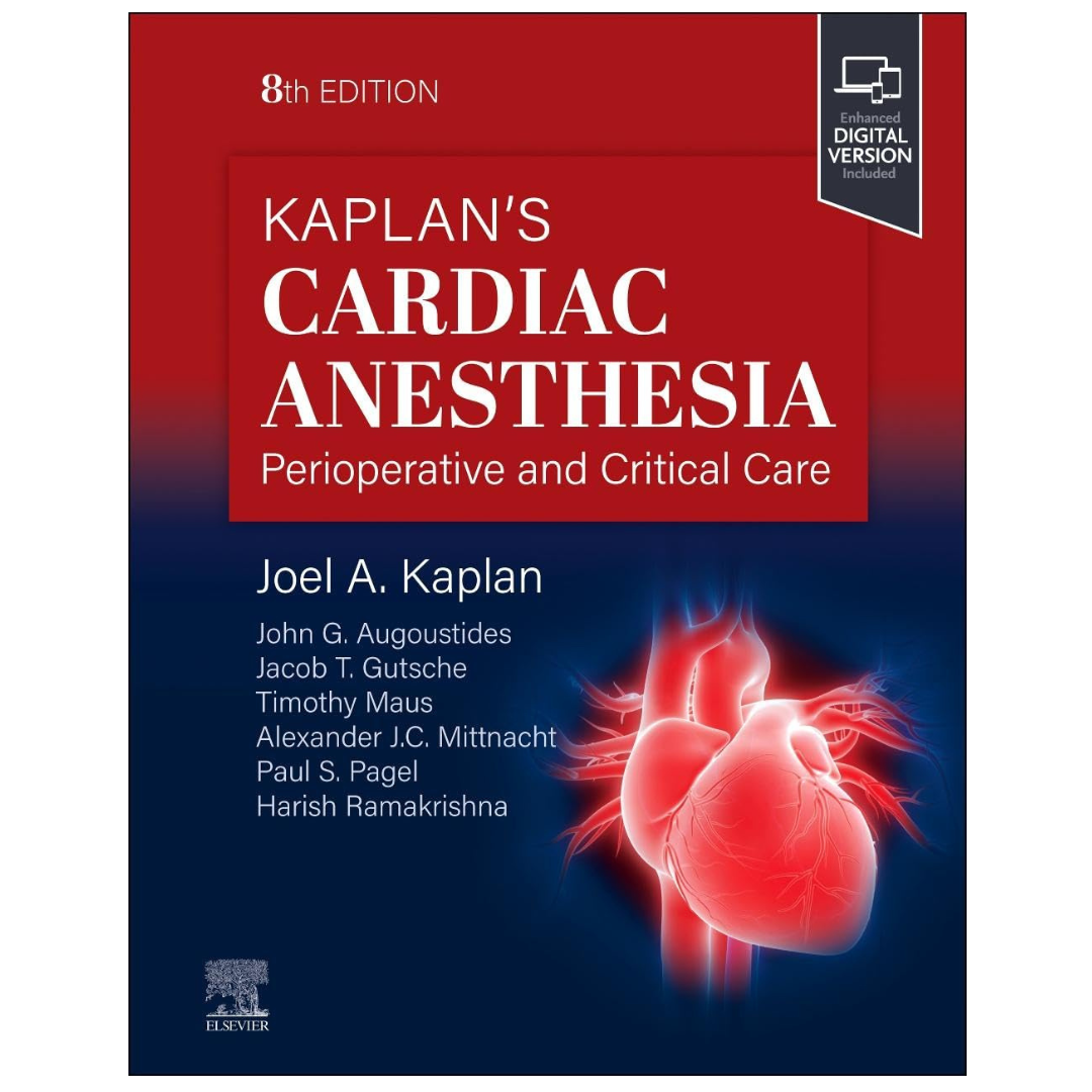 Kaplan's Cardiac Anesthesia 8ed HB 2024 by Joel A. Kaplan