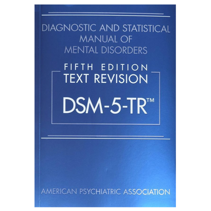 Diagnostic and Statistical Manual of Mental Disorders Text Revision DSM 5 TR by American Psychiatric Association 5/e 2022