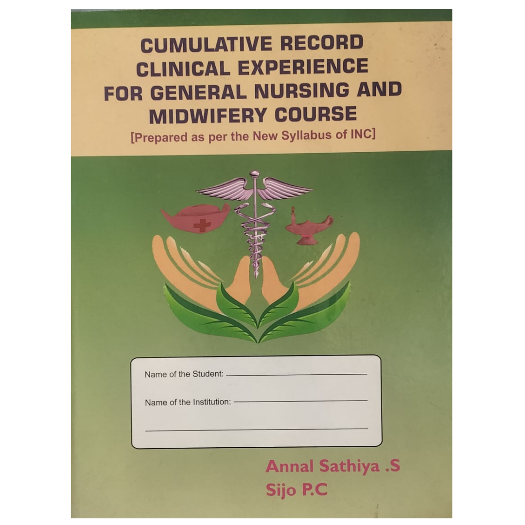Cumulative Record Clinical Experience for GNM Course By Sijo P C, Annal Sathiya S