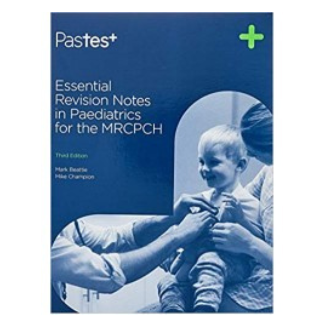Essential Revision Notes in Paediatrics for the MRCPCH 3ed by Mark Beattie , Mike Champion