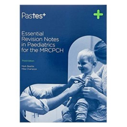 Essential Revision Notes in Paediatrics for the MRCPCH 3ed by Mark Beattie , Mike Champion