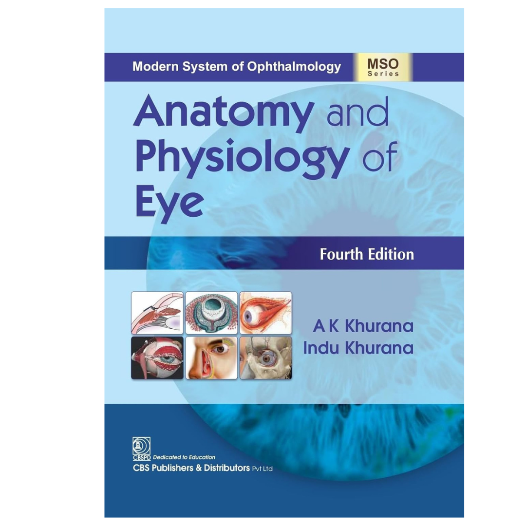 Anatomy and Physiology of Eye 4/e (MSO Series) - 2025 by AK Khurana