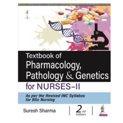 Textbook Of Pharmacology, Pathology And Genetics For Nurses-II 2/e 2023 By Suresh K Sharma