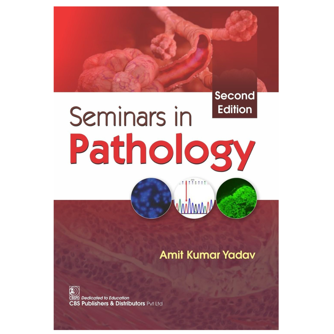 Seminars in Pathology, 2/e 2024 by Amit Kumar Yadav
