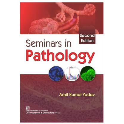 Seminars in Pathology, 2/e 2024 by Amit Kumar Yadav