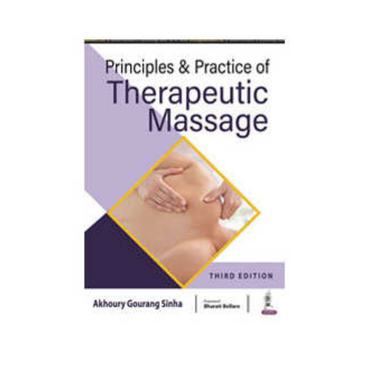 Principles And Practice Of Therapeutic Massage By Akhoury Gourang Sinha