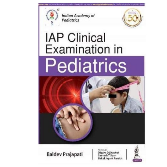 IAP Clinical Examination in Pediatrics 1/e 2024 by Baldev Prajapati