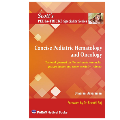 Scott's Pediatricks Specialty Series: Concise Pediatric Hematology and Oncology 1/e 2024 by Dhaarani Jayaraman