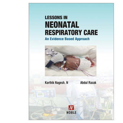 Lessons in Neonatal Respiratory Care by Kathik Nagesh
