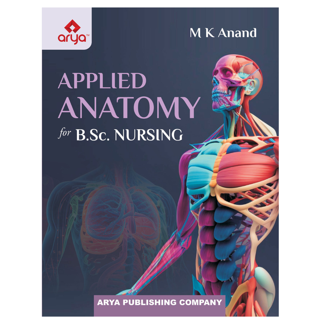 Applied Anatomy for B.Sc. Nursing By M.K. Anand
