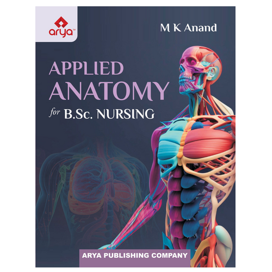 Applied Anatomy for B.Sc. Nursing By M.K. Anand