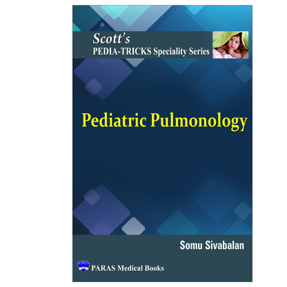 Scott's Pediatricks Specialty Series Pediatric Pulmonology 1/e 2023 by Somu Sivabalan