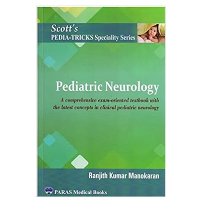 Scott's Pedia-Tricks Specialty Series: Pediatric Neurology 1/e 2022 By Ranjith Kumar