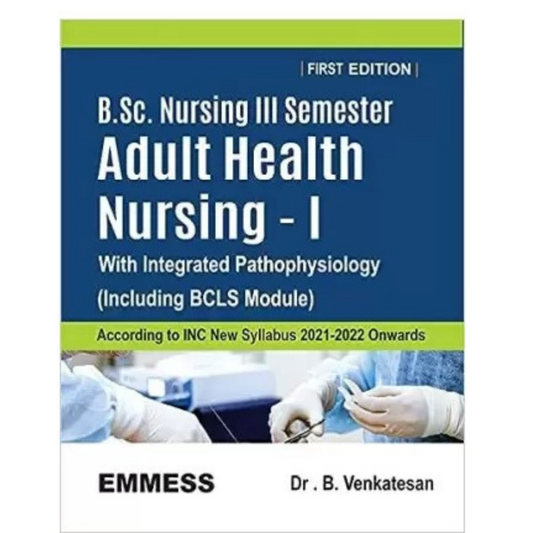 B.Sc Nursing 3rd Semester : Adult Health Nursing- I Dr. B. Venkatesan 1/e 2023