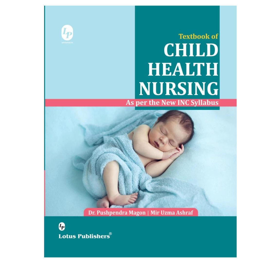 Textbook of Child Health Nursing By Dr Pushpendra Magon ,Mir Uzma Ashraf