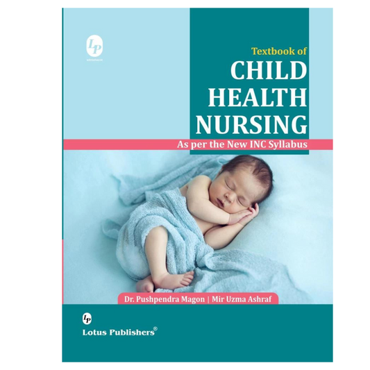 Textbook of Child Health Nursing By Dr Pushpendra Magon ,Mir Uzma Ashraf