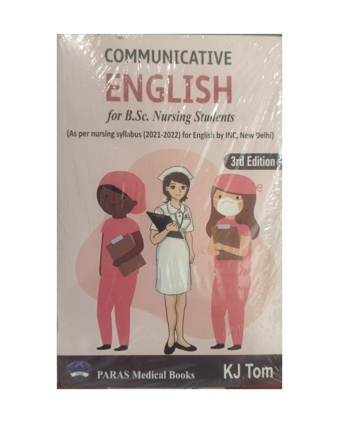 Communicative English for B.Sc Nursing Students 3/e 2024 BY KJ Tom