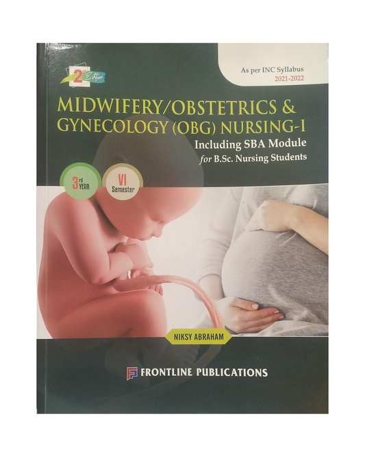 Midwifery / Obstetrics & Gynecology (OBG) Nursing-I for B.Sc nursing 3rd year 6th Semester by Niksy Abraham